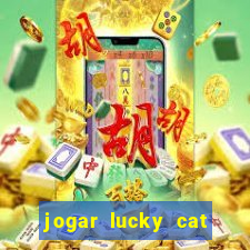 jogar lucky cat modo demo